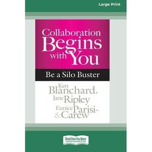Collaboration Begins with You: Be a Silo Buster (16pt Large Print Edition) -- Ke